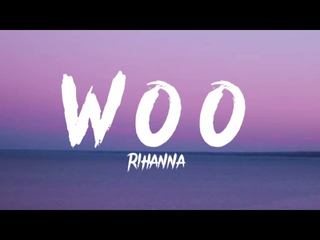 woo-Rihanna 𝑙𝑦𝑟𝑖𝑐𝑠 |𝗌𝖾𝗇𝖽 𝖿𝗈𝗋 𝗆𝖾 class=