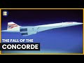 The Fall of Concorde - British Airways: 100 Years in the Sky - S01 EP2 - Airplane Documentary