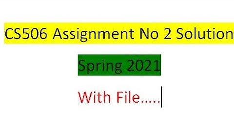Cs506 assignment no 2 solution spring 2021