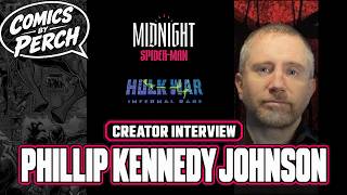 Talking with Phillip Kennedy Johnson: Midnight Spider Man, Infernal Hulk and more