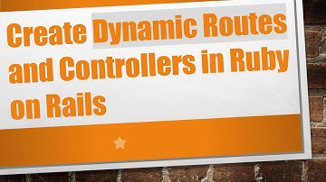 Create Dynamic Routes and Controllers in Ruby on Rails