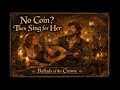 No Coin? Then Sing for Her - A Tavern Song | Ballads of the Crown