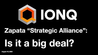 IONQ: Is Zapata “Strategic Alliance” a big deal for IonQ? /Quantum Stock Analysis /IONQ /RGTI