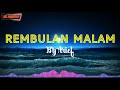 REMBULAN MALAM BY ARIEF ( LIRIK )