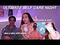 the ultimate self care night (and a q&a!)