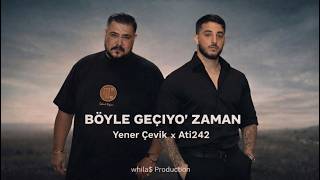 Yener Çevik x Ati242 – Böyle Geçiyo' Zaman (prod. whila$) | Trend 2026
