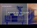 ASMR: please go to sleep for me?