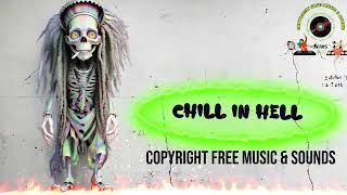 Chill In Hell Background || Copyright Free Music & Sounds || #CFMS || [No Copyright] free music