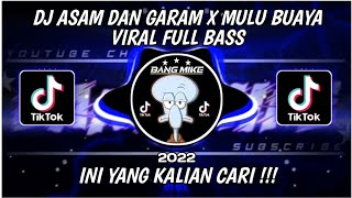 DJ ASAM DAN GARAM X MULU BUAYA VIRAL FULL BASS 🔥🎶