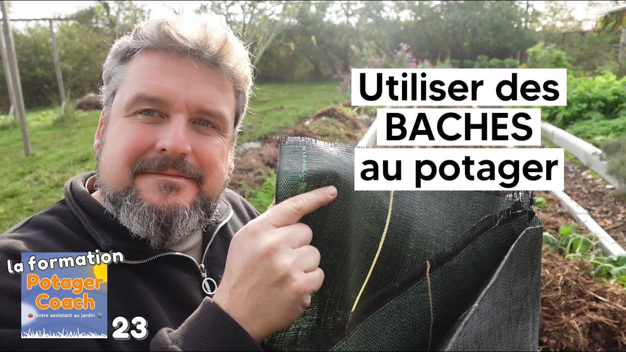 Pourquoi et comment utiliser les BÂCHES au potager 【La formation Potager Coach - chapitre 23】