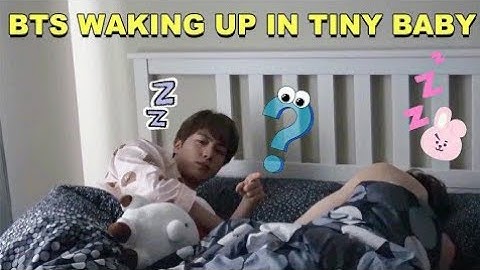BTS Waking Up In Tiny Baby