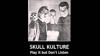 Skull Kulture - Play It but Don&#39;t Listen (Early Nikolas Schreck)