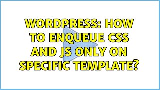 Wordpress: How to enqueue CSS and JS only on specific template?