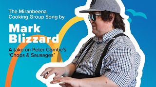 The Miranbeena Cooking Group Song by Mark Blizzard