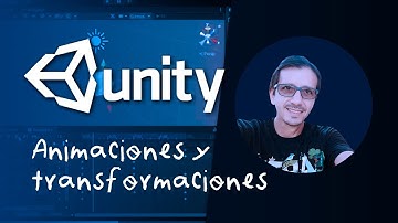 TUTORIAL UNITY - Animaciones y Transformaciones