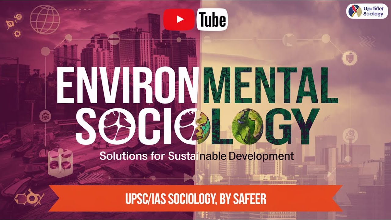 Environmental Sociology Explained: Solutions for Sustainable Development Challenges