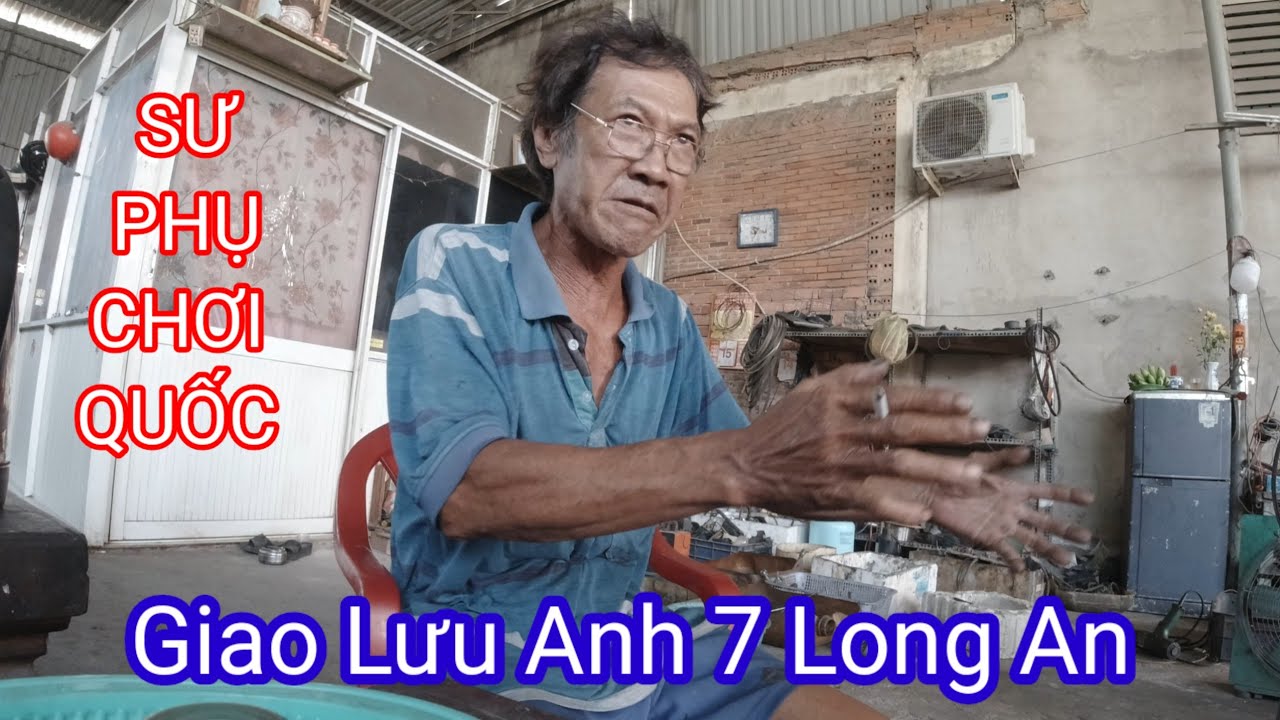 Sư Phụ Chia Sẻ Chơi Quốc Mồi Năm Xưa/ Anh 7 Long An.