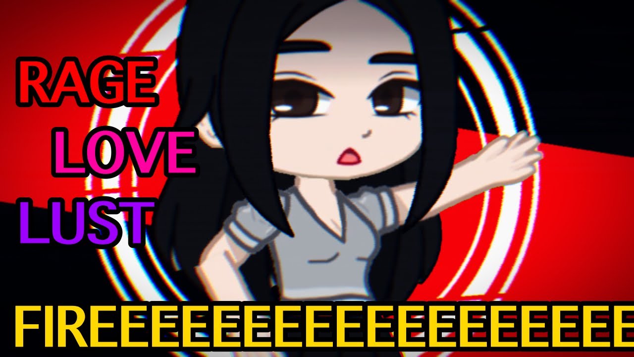 RAGE LOVE LUST ON FIREEEE meme - YouTube