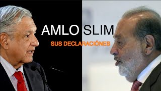 AMLO - SLIM Y SUS DECLARACIONES