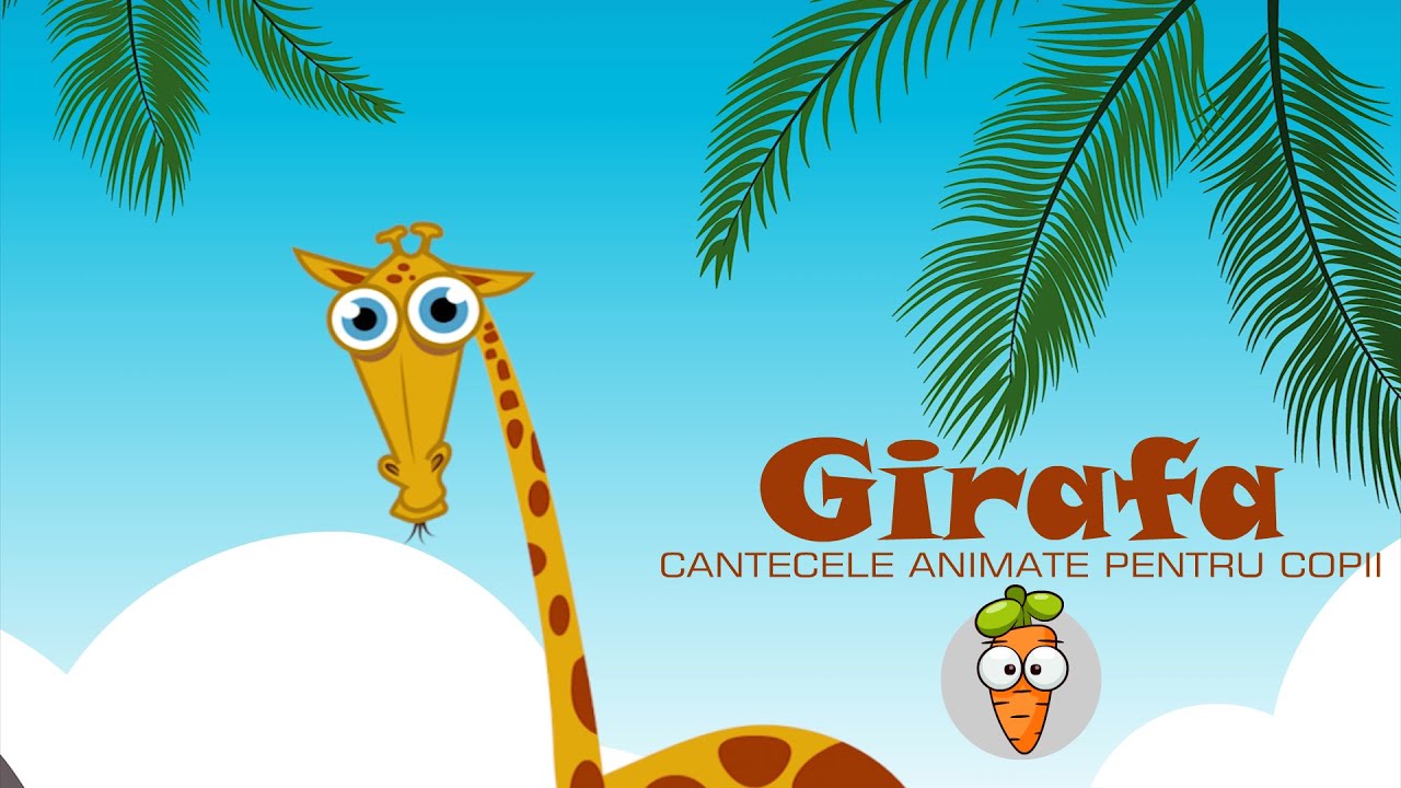 Girafa | Cantece pentru Copii | Desene Animate