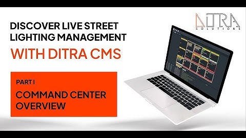 Street Lighting Software in Action: Explore the DITRA CMS Command Centre