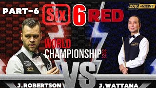 🔴J.Robertson Vs J.wattana |Six-6 Red world championship 2K23|.[Part-6]✓@SNSNOOKER30