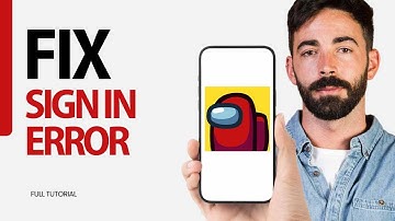 How To Fix Sign In Error On Among Us Game App 2025