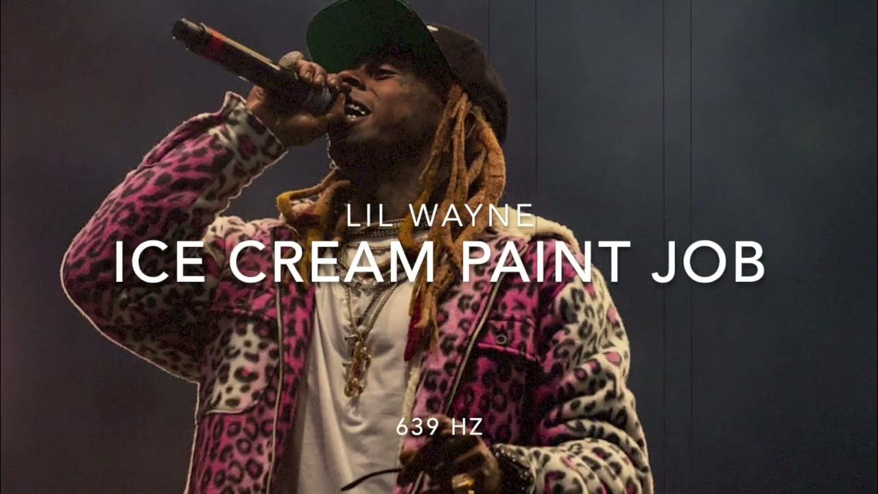 Lil Wayne Ice Cream Paint Job Lyrics Lil Wayne - Ice Cream Paint Job - 639 Hz [ Heart Chakra - Heal