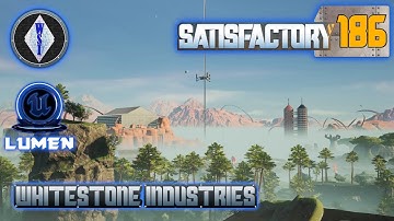 Satisfactory 1.1 | Singleplayer | S4 Episode 186
