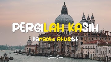 Pergilah Kasih - Chrisye [ Akustik Karaoke Lirik ] Nada Cowok Male