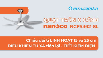 Quạt trần 6 cánh Nanoco NCF5462-SL chiều dài ti linh hoạt, điều khiển từ xa tiện lợi | Nội thất HITA