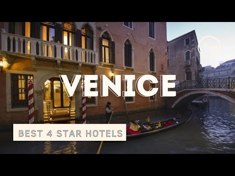 Venice best hotels: TOP 4 star hotels in Venice, Italy