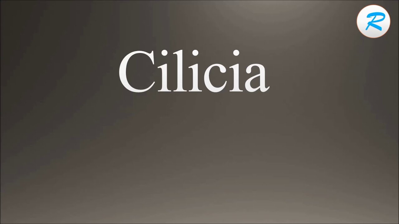 How to pronounce Cilicia - YouTube