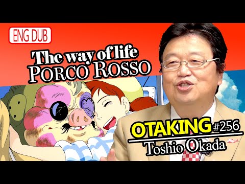 Porco Rosso: Hayao Miyazaki&rsquo;s Love and Struggle - OTAKING Seminar #256 English DUB