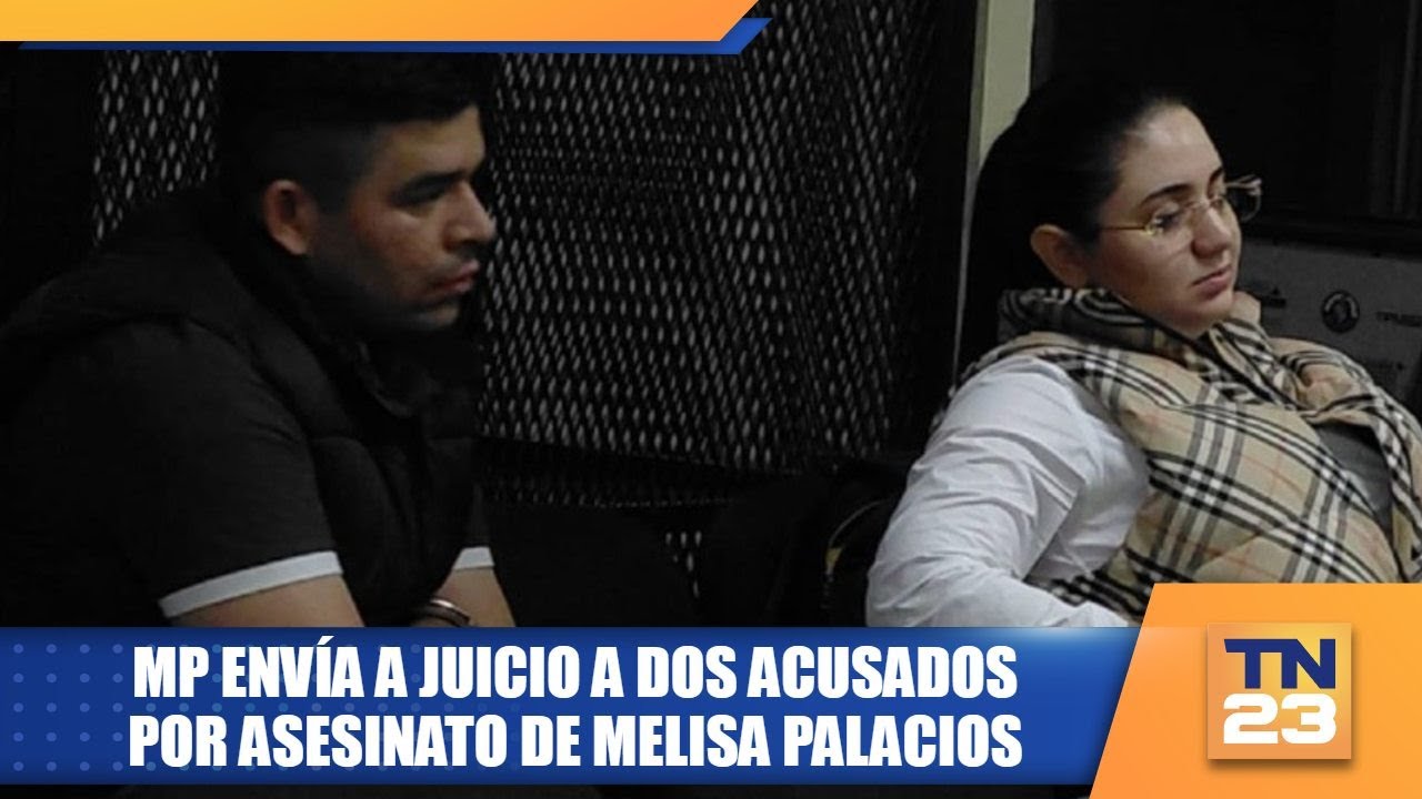 MP envía a juicio a dos acusados por asesinato de Melisa Palacios