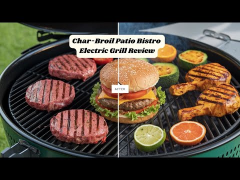 Char-Broil Patio Bistro Electric Grill Review: Is It Worth It?