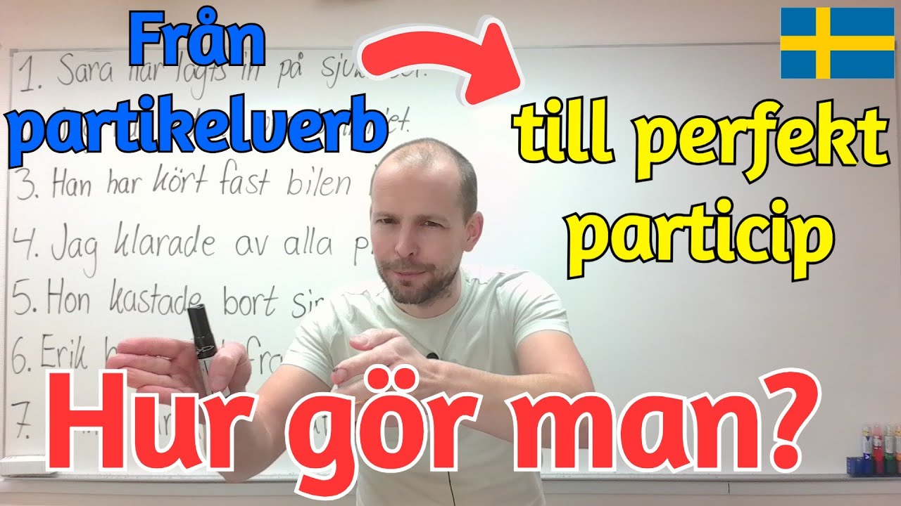 Från partikelverb till perfekt particip (hur gör man? övning) SFI