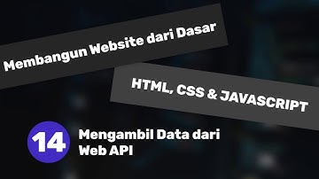 Membuat website | Part 14/16 | Mengambil data dari Web API
