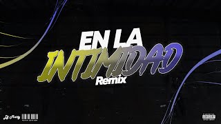 EN LA INTIMIDAD (Remix) - DJ Matty, @bigoneok, @CallejeroFino, @EmiliaOficial