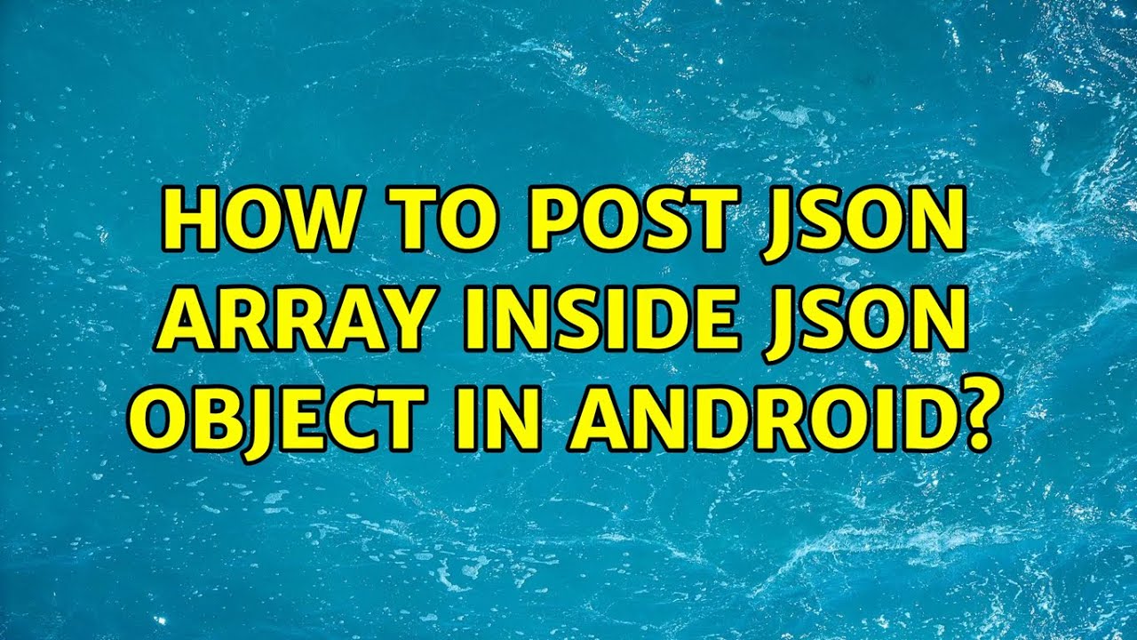 How to post json array inside json object in Android? (2 Solutions ...