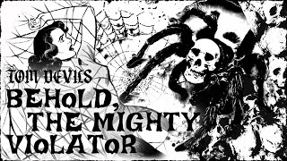 Celebrity Tom Devil - Behold, The Mighty Violator (Music Video) Net Worth