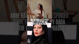 📽️ Anne Hathaway evita hablar del cameo de #LadyGaga en "The Devil Wears Prada 2"