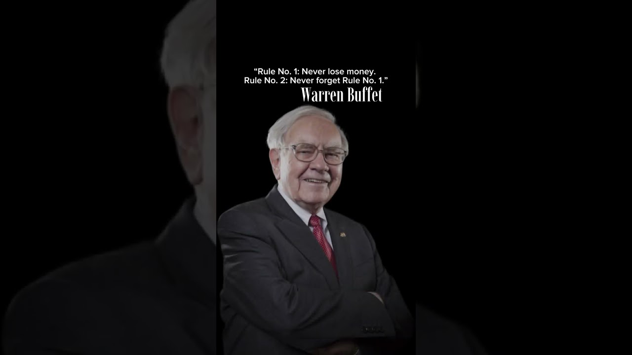 “Rule No.1: Never lose money. Rule No.2: Never forget Rule No.1.”Warren Buffet 
