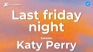 Katy Perry - Last friday night (Karaoke)