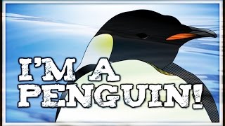 I'M A PENGUIN! (informational song for kids about penguins)