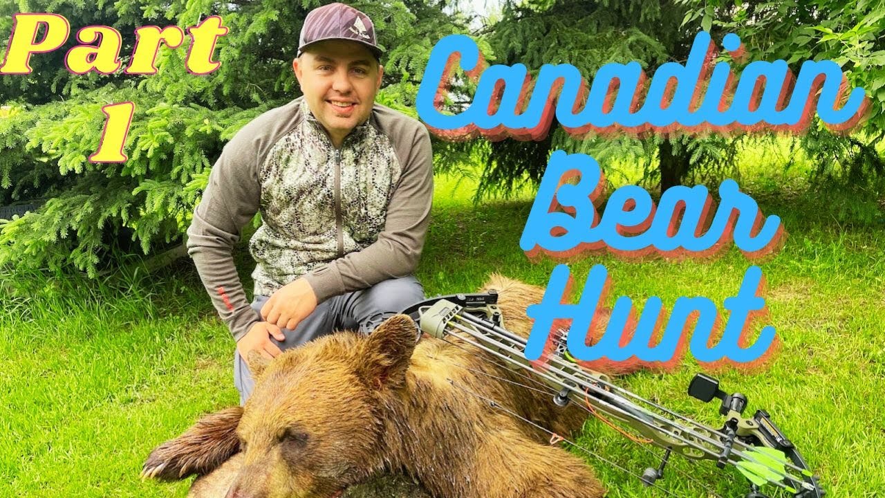 Canadian Bear Hunt (PART 1)