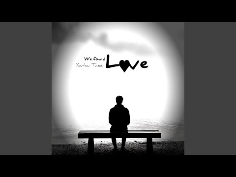 We Found Love