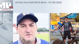 JOVEM PAN ESPORTE #043 - 07/05/2025
