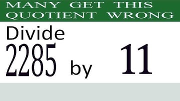 Divide     2285      by     11  Many  get  this  quotient   wrong