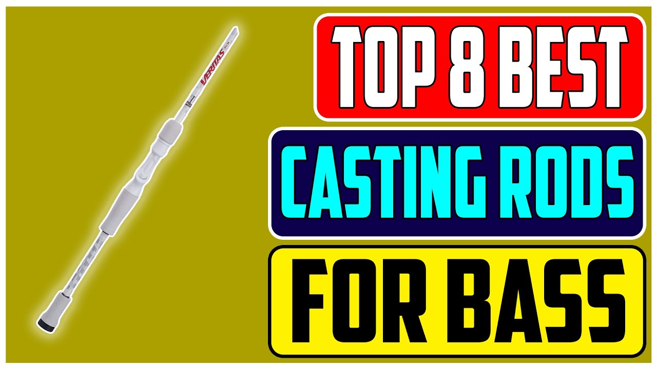 Top 8 Best Baitcasting Rods for Bass Fishing Ultimate Buying Guide